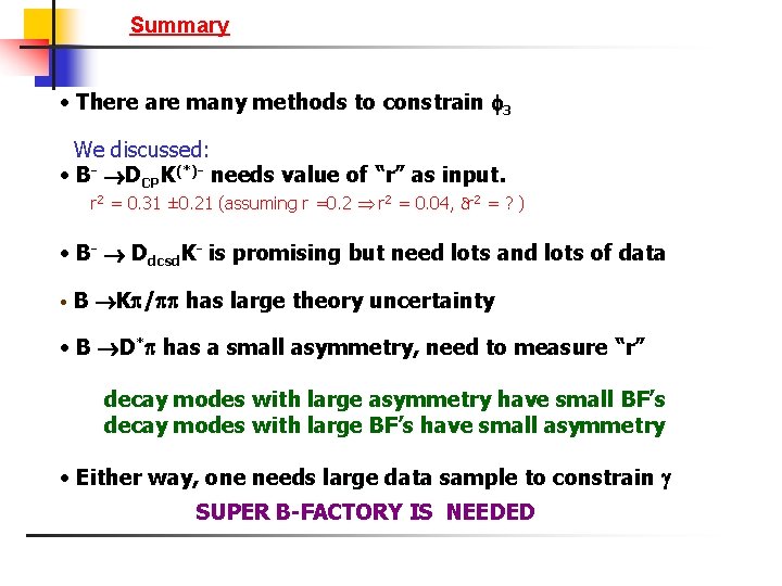 Summary • There are many methods to constrain 3 We discussed: • B- DCPK(*)-