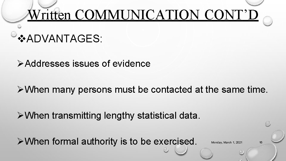 Written COMMUNICATION CONT’D v. ADVANTAGES: ØAddresses issues of evidence ØWhen many persons must be