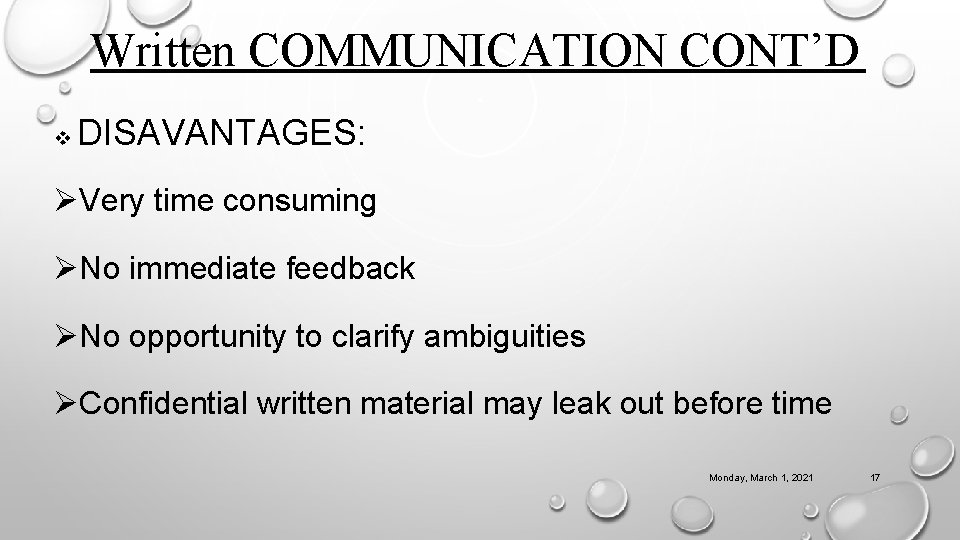 Written COMMUNICATION CONT’D v DISAVANTAGES: ØVery time consuming ØNo immediate feedback ØNo opportunity to