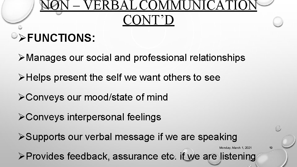 NON – VERBAL COMMUNICATION CONT’D ØFUNCTIONS: ØManages our social and professional relationships ØHelps present