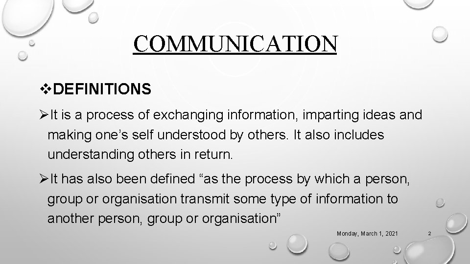 COMMUNICATION v. DEFINITIONS ØIt is a process of exchanging information, imparting ideas and making