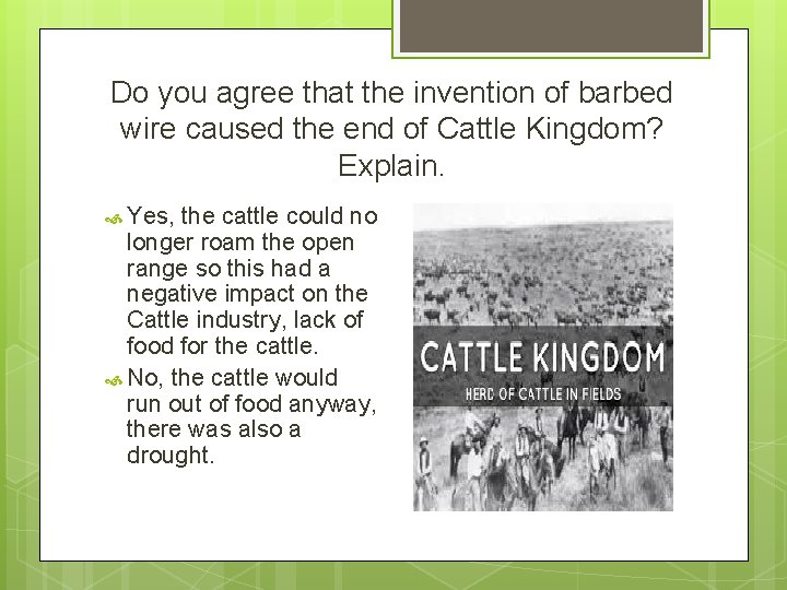 Do you agree that the invention of barbed wire caused the end of Cattle