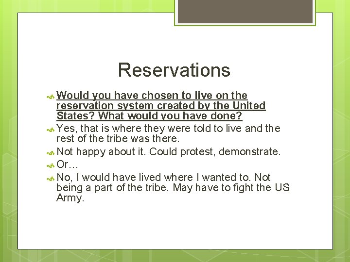 Reservations Would you have chosen to live on the reservation system created by the