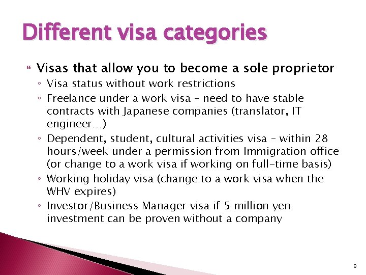 Different visa categories Visas that allow you to become a sole proprietor ◦ Visa