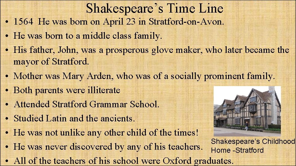 Shakespeare’s Time Line • 1564 He was born on April 23 in Stratford-on-Avon. •