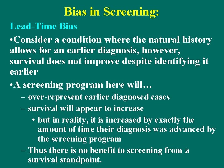 Bias in Screening: Lead-Time Bias • Consider a condition where the natural history allows