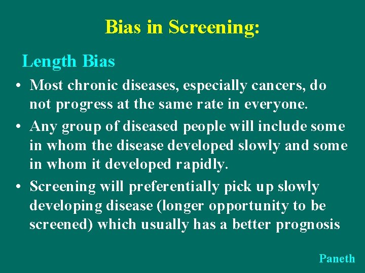 Bias in Screening: Length Bias • Most chronic diseases, especially cancers, do not progress