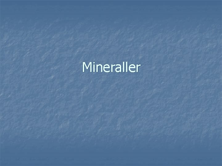 Mineraller 