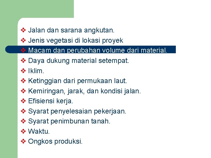 v Jalan dan sarana angkutan. v Jenis vegetasi di lokasi proyek v Macam dan