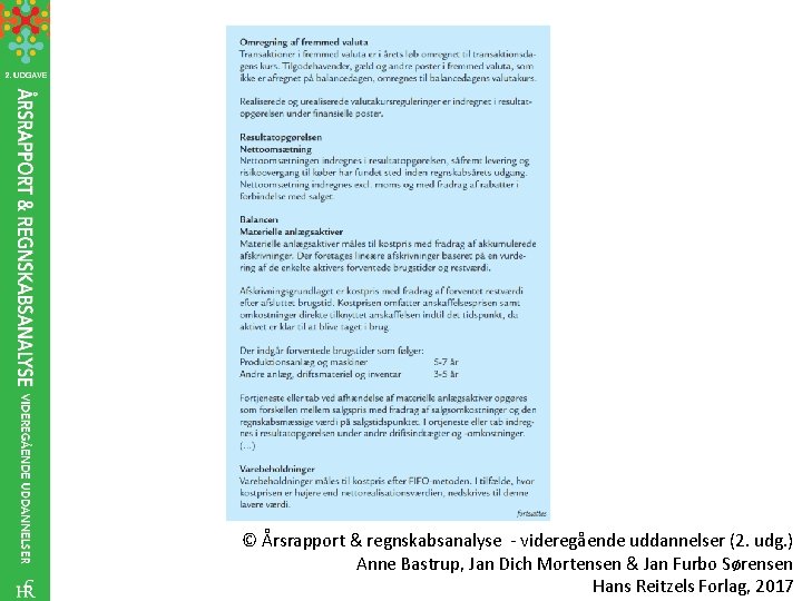© Årsrapport & regnskabsanalyse - videregående uddannelser (2. udg. ) Anne Bastrup, Jan Dich