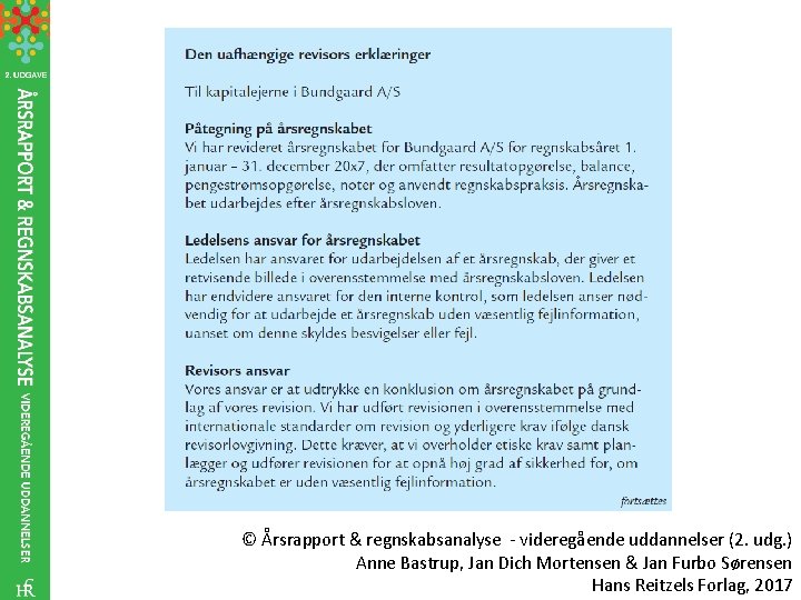 © Årsrapport & regnskabsanalyse - videregående uddannelser (2. udg. ) Anne Bastrup, Jan Dich
