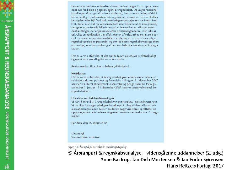 © Årsrapport & regnskabsanalyse - videregående uddannelser (2. udg. ) Anne Bastrup, Jan Dich