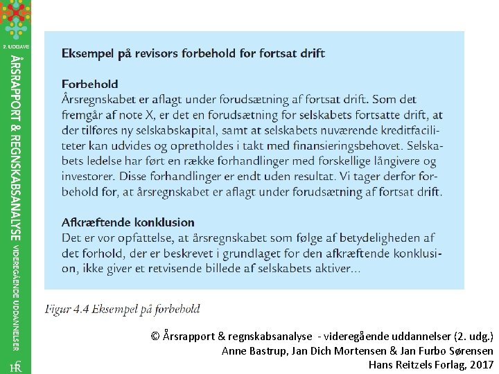 © Årsrapport & regnskabsanalyse - videregående uddannelser (2. udg. ) Anne Bastrup, Jan Dich