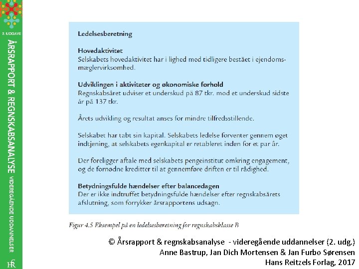© Årsrapport & regnskabsanalyse - videregående uddannelser (2. udg. ) Anne Bastrup, Jan Dich