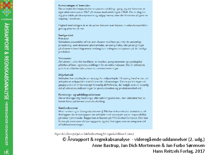 © Årsrapport & regnskabsanalyse - videregående uddannelser (2. udg. ) Anne Bastrup, Jan Dich