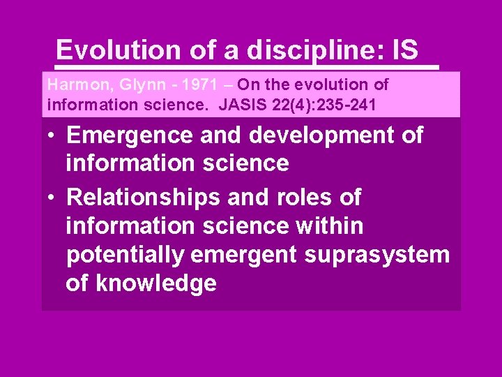Evolution of a discipline: IS Harmon, Glynn - 1971 – On the evolution of