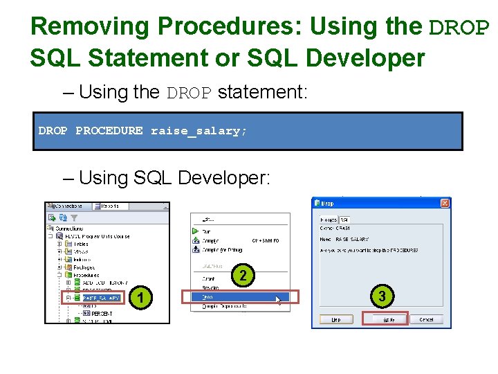 Removing Procedures: Using the DROP SQL Statement or SQL Developer – Using the DROP