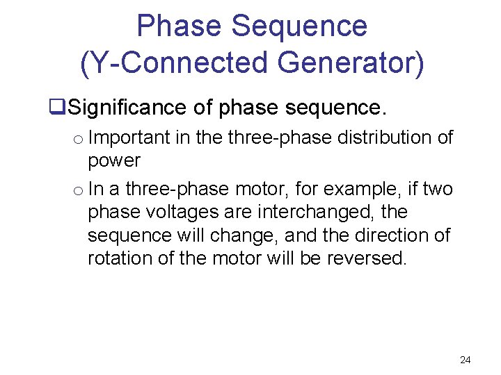 Phase Sequence (Y-Connected Generator) q. Significance of phase sequence. o Important in the three-phase