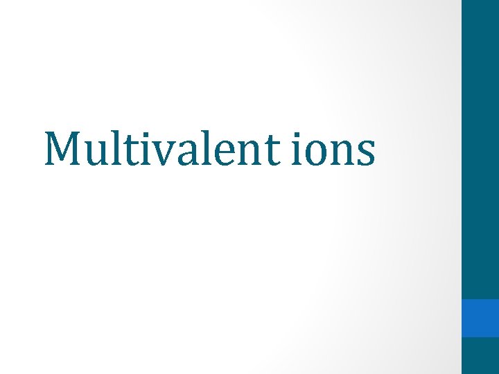 Multivalent ions 