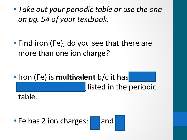  • Take out your periodic table or use the on pg. 54 of