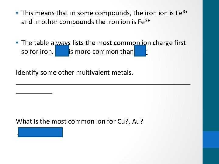  • This means that in some compounds, the iron is Fe 3+ and