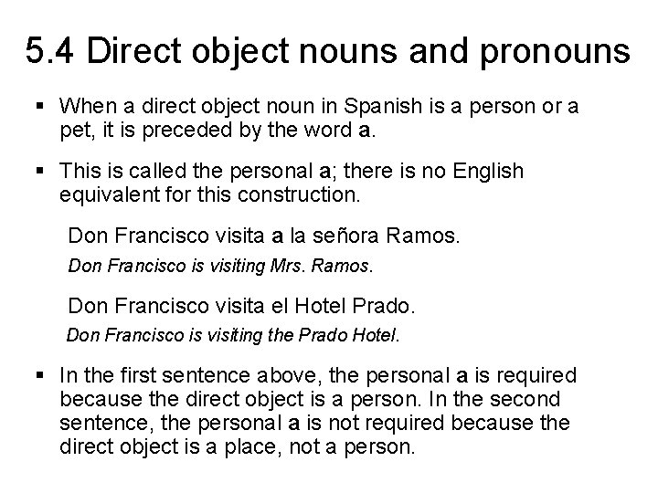 5. 4 Direct object nouns and pronouns § When a direct object noun in