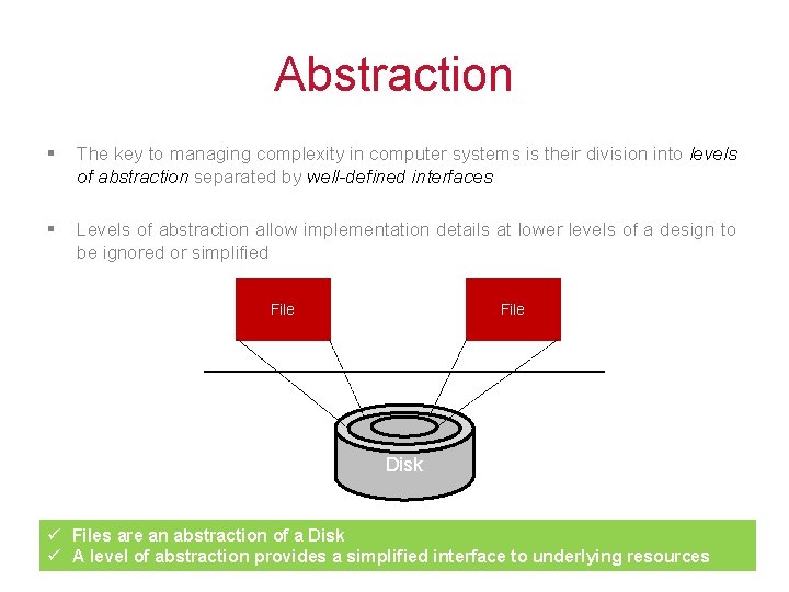 Abstraction § The key to managing complexity in computer systems is their division into