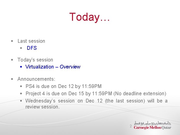 Today… § Last session § DFS § Today’s session § Virtualization – Overview §
