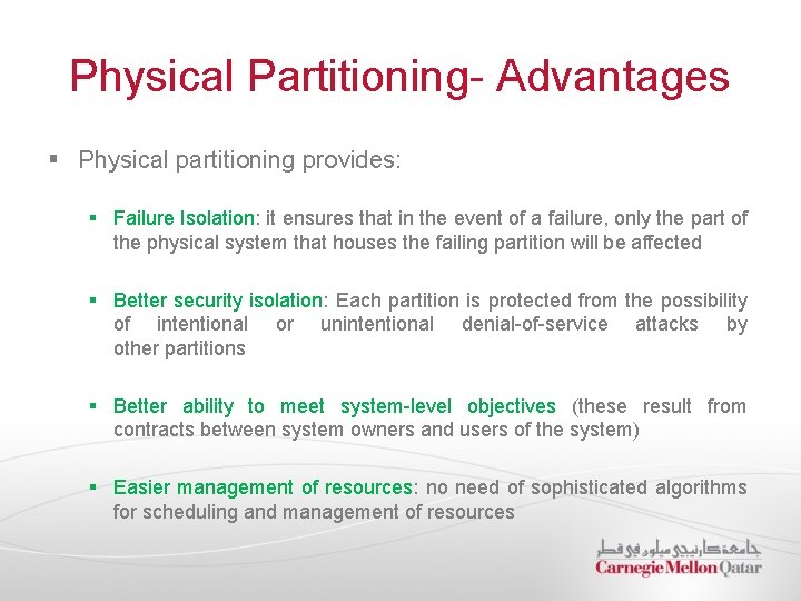 Physical Partitioning- Advantages § Physical partitioning provides: § Failure Isolation: it ensures that in