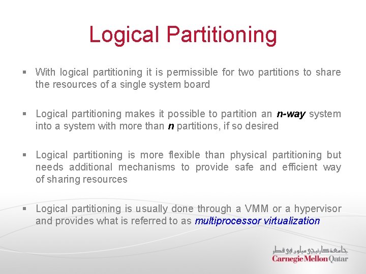 Logical Partitioning § With logical partitioning it is permissible for two partitions to share