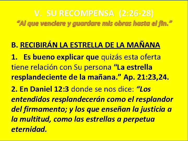 V. SU RECOMPENSA (2: 26 -28) “Al que venciere y guardare mis obras hasta