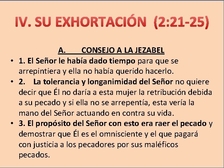 A. CONSEJO A LA JEZABEL • 1. El Señor le había dado tiempo para