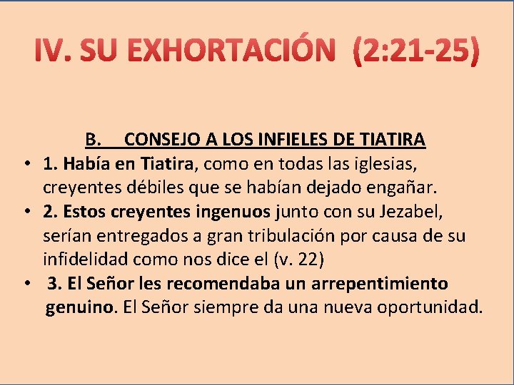 B. CONSEJO A LOS INFIELES DE TIATIRA • 1. Había en Tiatira, como en