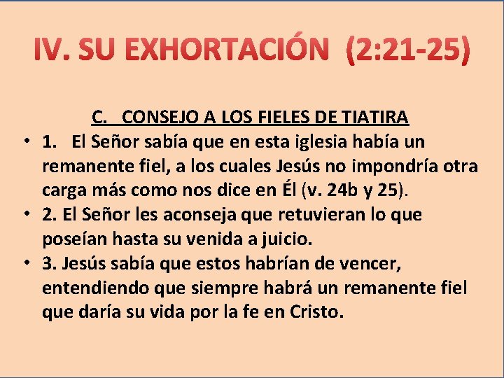 C. CONSEJO A LOS FIELES DE TIATIRA • 1. El Señor sabía que en