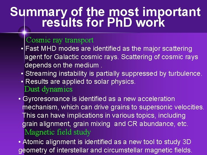 Summary of the most important results for Ph. D work Cosmic ray transport •
