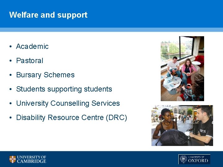 Welfare and support • Academic • Pastoral • Bursary Schemes • Students supporting students