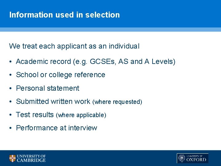 Information used in selection We treat each applicant as an individual • Academic record