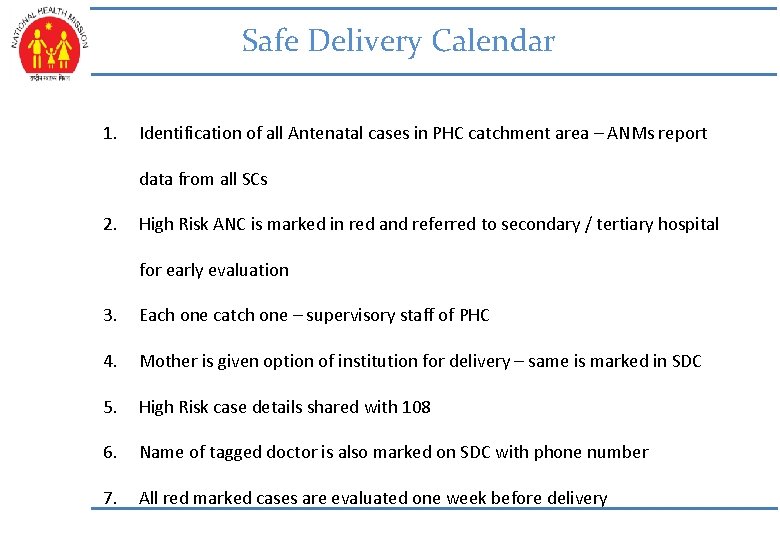 Safe Delivery Calendar 1. Identification of all Antenatal cases in PHC catchment area –