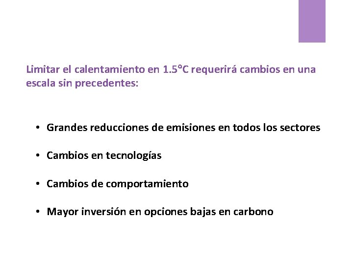 Limitar el calentamiento en 1. 5 C requerirá cambios en una escala sin precedentes: