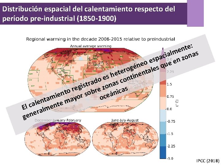 Distribución espacial del calentamiento respecto del período pre-industrial (1850 -1900) : e t n