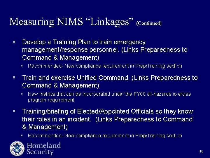 Measuring NIMS “Linkages” (Continued) § Develop a Training Plan to train emergency management/response personnel.