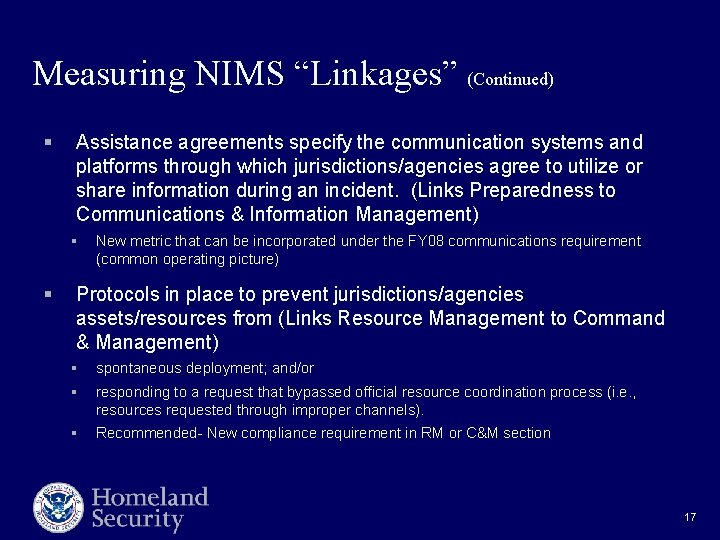 Measuring NIMS “Linkages” (Continued) § Assistance agreements specify the communication systems and platforms through