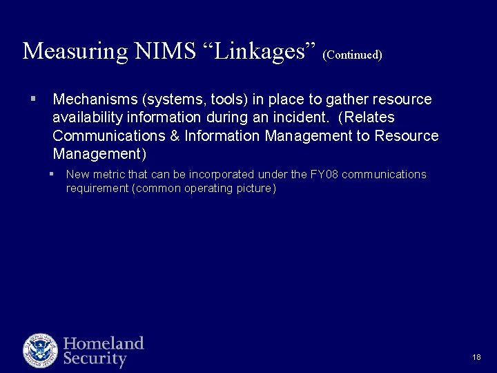 Measuring NIMS “Linkages” (Continued) § Mechanisms (systems, tools) in place to gather resource availability