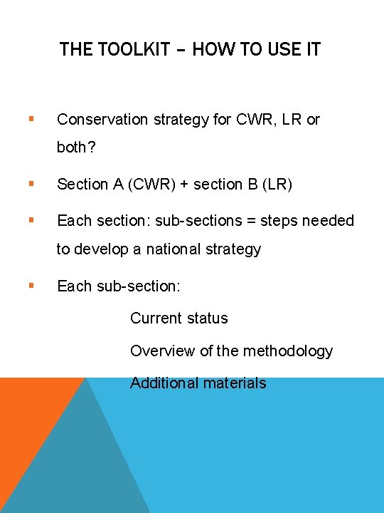 THE TOOLKIT – HOW TO USE IT § Conservation strategy for CWR, LR or