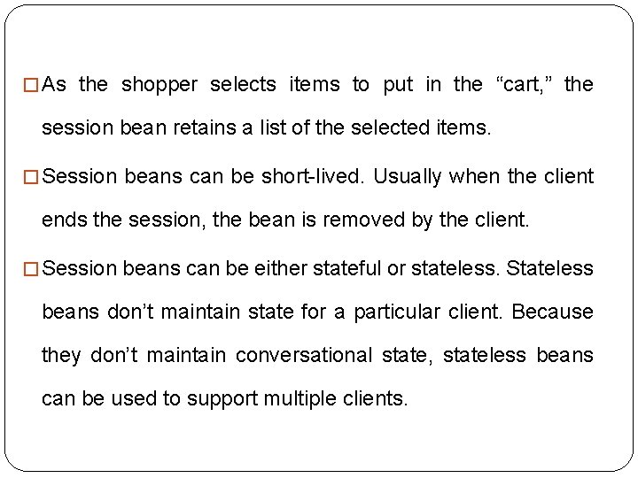 � As the shopper selects items to put in the “cart, ” the session