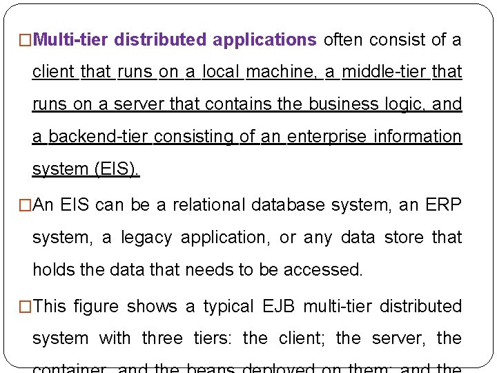 �Multi-tier distributed applications often consist of a client that runs on a local machine,