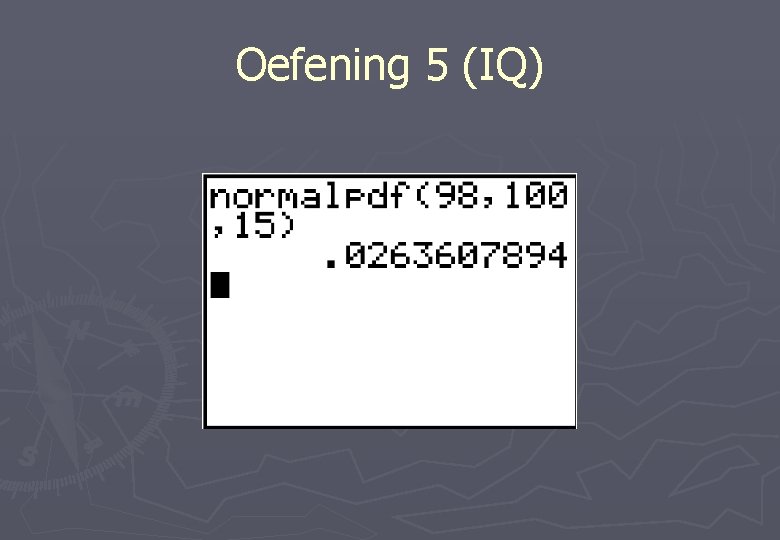 Oefening 5 (IQ) 