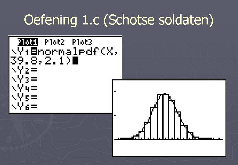 Oefening 1. c (Schotse soldaten) 