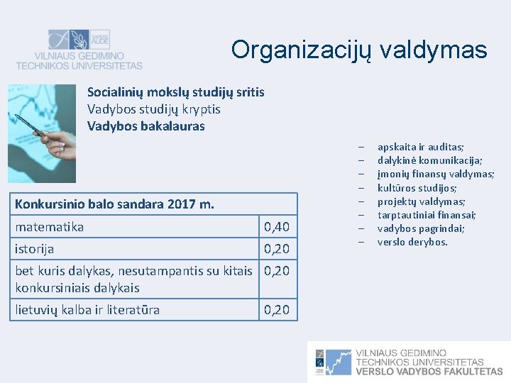 Organizacijų valdymas Socialinių mokslų studijų sritis Vadybos studijų kryptis Vadybos bakalauras Konkursinio balo sandara