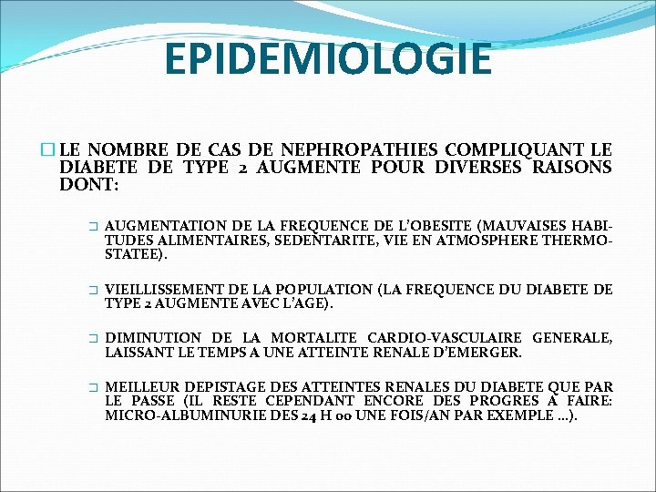 EPIDEMIOLOGIE � LE NOMBRE DE CAS DE NEPHROPATHIES COMPLIQUANT LE DIABETE DE TYPE 2